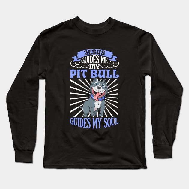 Jesus and my Pit Bull Long Sleeve T-Shirt by Modern Medieval Design
